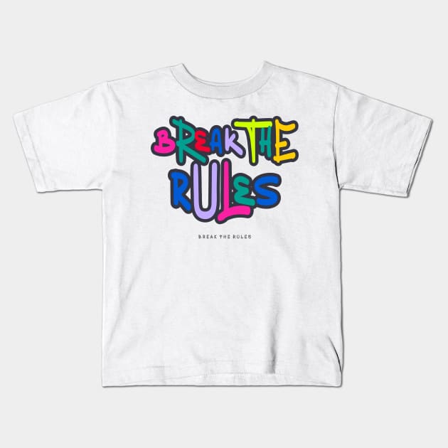 Break The Rules Kids T-Shirt by vectorhelowpal